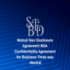 Mutual Non Disclosure Agreement NDA Confidentiality Agreement for Business Three way -Neutral