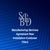 Manufacturing Services Agreement New Installation-Customer Client