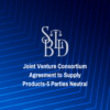 Joint Venture Consortium Agreement to Supply Products-5 Parties Neutral