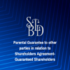 Parental Guarantee to other parties in relation to Shareholders Agreement-Guaranteed Shareholders