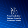 Product Goods Order-Catalogue Request by Distributor or Retailer