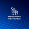 Rejection of Product Order-Out of Stock