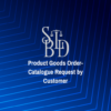 Product Goods Order-Catalogue Request by Customer