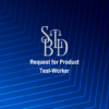 Request for Product Test-Worker