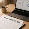 5 Key User Access Clauses in SaaS Contracts